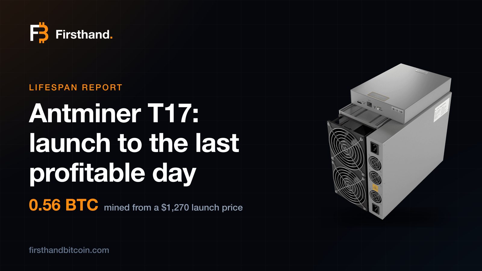 Tarjeta del informe de vida útil de Firsthand: la Antminer T17 minó 0.56 BTC con un precio de lanzamiento de $1,270